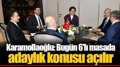 Karamollaoğlu: Bugün 6'lı masada adaylık konusu açılır