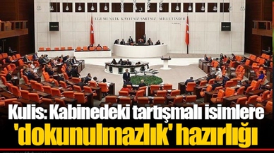 Kulis: Kabinedeki tartışmalı isimlere 'dokunulmazlık' hazırlığı