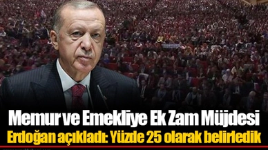 Memur ve Emekliye Ek Zam Müjdesi Erdoğan açıkladı: Yüzde 25 olarak belirledik