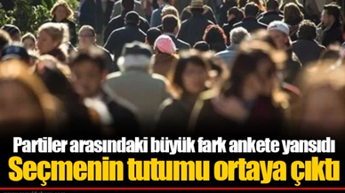 Partiler arasındaki büyük fark ankete yansıdı Seçmenin tutumu ortaya çıktı