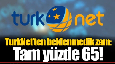 TurkNet’ten beklenmedik zam: Tam yüzde 65!