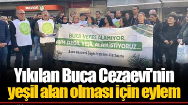 Yıkılan Buca Cezaevi'nin yeşil alan olması için eylem