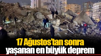 17 Ağustos'tan sonra yaşanan en büyük deprem