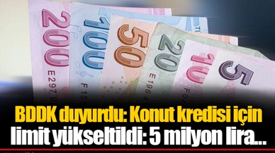 BDDK duyurdu: Konut kredisi için limit yükseltildi: 5 milyon lira...