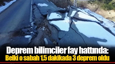Deprem bilimciler fay hattında: Belki o sabah 1,5 dakikada 3 deprem oldu