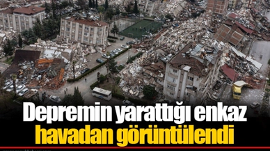 Depremin yarattığı enkaz havadan görüntülendi