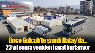 Önce Gölcük'te şimdi Hatay'da... 23 yıl sonra yeniden hayat kurtarıyor