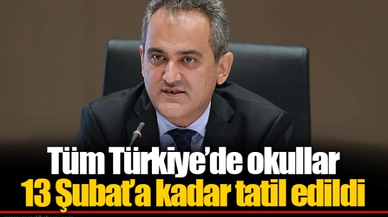 Tüm Türkiye’de okullar 13 Şubat’a kadar tatil edildi
