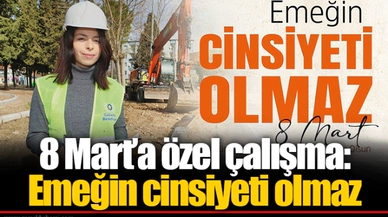 8 Mart’a özel çalışma: Emeğin cinsiyeti olmaz
