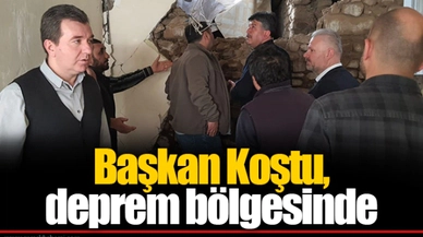 Başkan Koştu, deprem bölgesinde