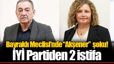 Bayraklı Meclisi’nde “Akşener”  şoku! İYİ Partiden 2 istifa