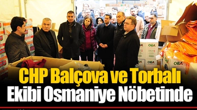CHP Balçova ve Torbalı Ekibi Osmaniye Nöbetinde