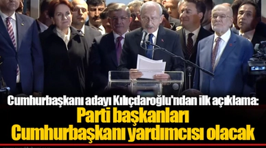 Cumhurbaşkanı adayı Kılıçdaroğlu'ndan ilk açıklama: Parti başkanları Cumhurbaşkanı yardımcısı olacak