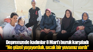 Depremzede kadınlar 8 Mart’ı buruk karşıladı “Ne güzel yaşıyorduk, sıcak bir yuvamız vardı”
