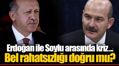 Erdoğan ile Soylu arasında kriz... Bel rahatsızlığı doğru mu?