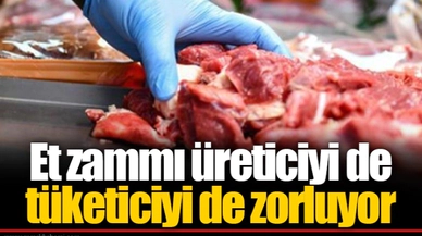 Et zammı üreticiyi de tüketiciyi de zorluyor