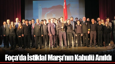 Foça’da İstiklal Marşı’nın Kabulü Anıldı