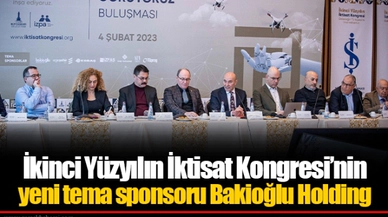 İkinci Yüzyılın İktisat Kongresi’nin yeni tema sponsoru Bakioğlu Holding