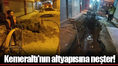 Kemeraltı'nın altyapısına neşter!