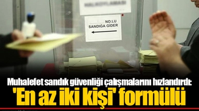 Muhalefet sandık güvenliği çalışmalarını hızlandırdı: 'En az iki kişi' formülü
