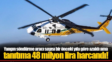 Yangın söndürme aracı sayısı bir önceki yıla göre azaldı ama tanıtıma 48 milyon lira harcandı!