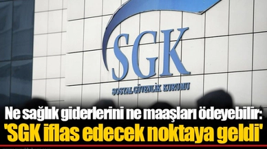 Ne sağlık giderlerini ne maaşları ödeyebilir: 'SGK iflas edecek noktaya geldi'