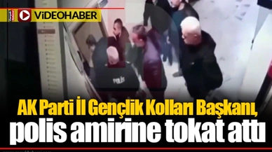 AK Parti İl Gençlik Kolları Başkanı, polis amirine tokat attı