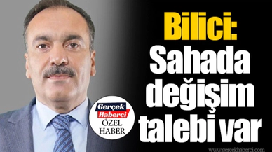 Bilici: Sahada değişim talebi var