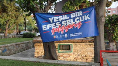 Efes Selçuk Belediyesi’nin “Yeşil Bir Efes Selçuk" pankartı yasaklandı