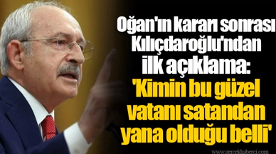 Oğan'ın kararı sonrası Kılıçdaroğlu'ndan ilk açıklama: 'Kimin bu güzel vatanı satandan yana olduğu belli'