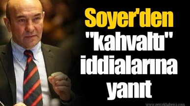 Soyer'den "kahvaltı" iddialarına yanıt