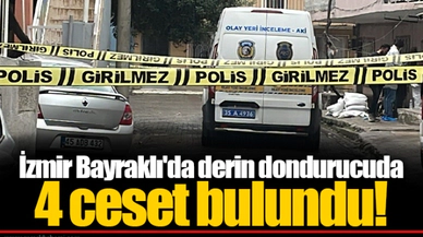 İzmir Bayraklı'da derin dondurucuda 4 ceset bulundu!