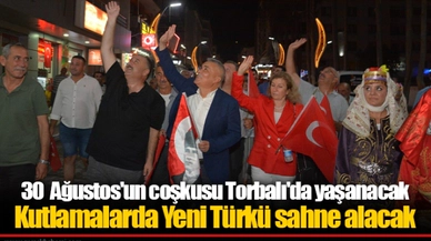 30  Ağustos'un coşkusu Torbalı'da yaşanacak