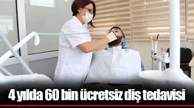 4 yılda 60 bin ücretsiz diş tedavisi