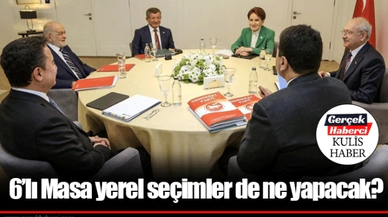 6’lı Masa yerel seçimler de ne yapacak?