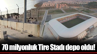 70 milyonluk Tire Stadı depo oldu!