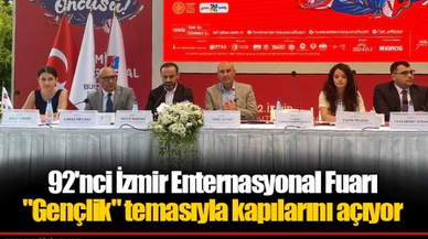 92'nci İzmir Enternasyonal Fuarı "Gençlik" temasıyla kapılarını açıyor 