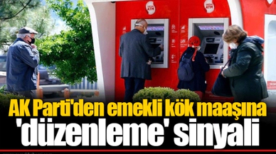 AK Parti'den emekli kök maaşına 'düzenleme' sinyali