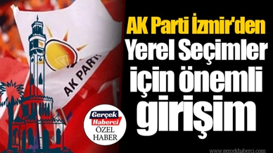 AK Parti İzmir'den Yerel Seçimler için önemli girişim