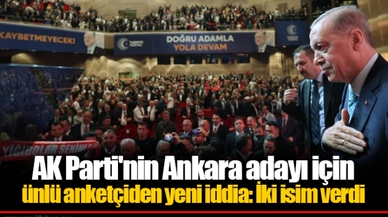 AK Parti'nin Ankara adayı için ünlü anketçiden yeni iddia: İki isim verdi