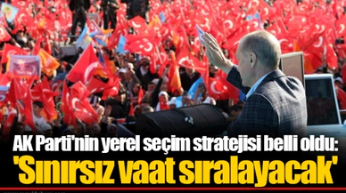 AK Parti'nin yerel seçim stratejisi belli oldu: 'Sınırsız vaat sıralayacak'