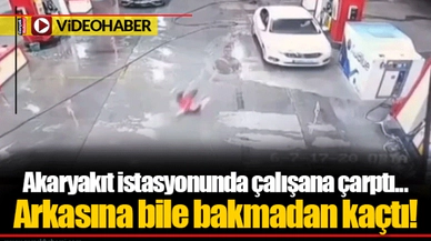 Akaryakıt istasyonunda çalışana çarptı... Arkasına bile bakmadan kaçtı!