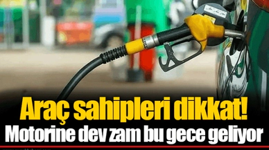 Araç sahipleri dikkat! Motorine dev zam bu gece geliyor