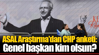 ASAL Araştırma'dan CHP anketi: Genel başkan kim olsun?