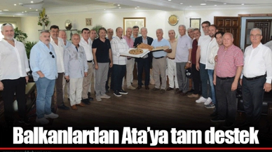 Balkanlardan Ata’ya tam destek