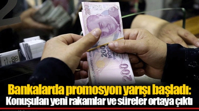 Bankalarda promosyon yarışı başladı: Konuşulan yeni rakamlar ve süreler ortaya çıktı