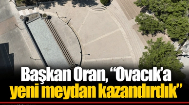 Başkan Oran, “Ovacık’a yeni meydan kazandırdık”