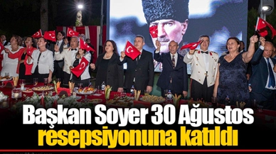 Başkan Soyer 30 Ağustos resepsiyonuna katıldı