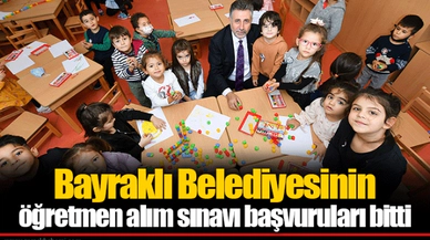 Bayraklı Belediyesinin öğretmen alım sınavı başvuruları bitti