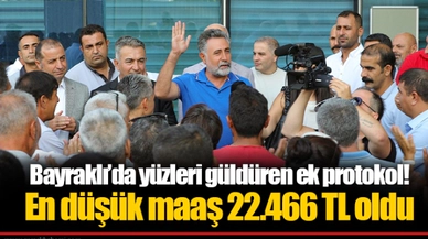 Bayraklı’da yüzleri güldüren ek protokol! En düşük maaş 22.466 TL oldu
